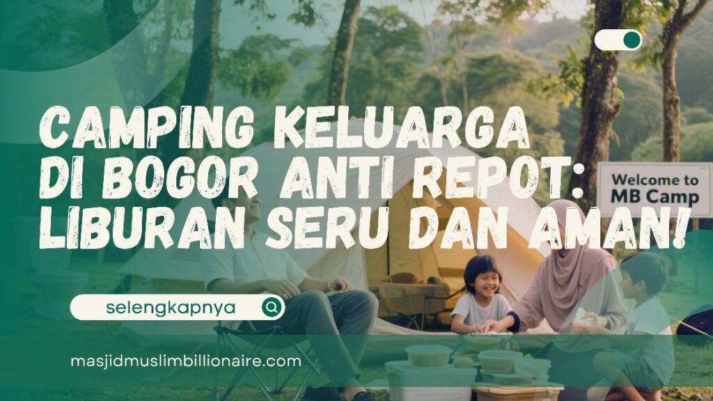 camping keluarga daerah bogor