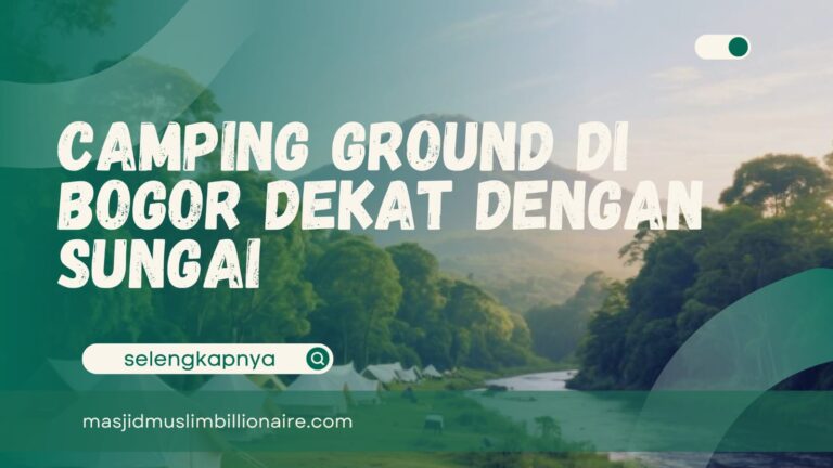 camping ground dekat sungai di bogor