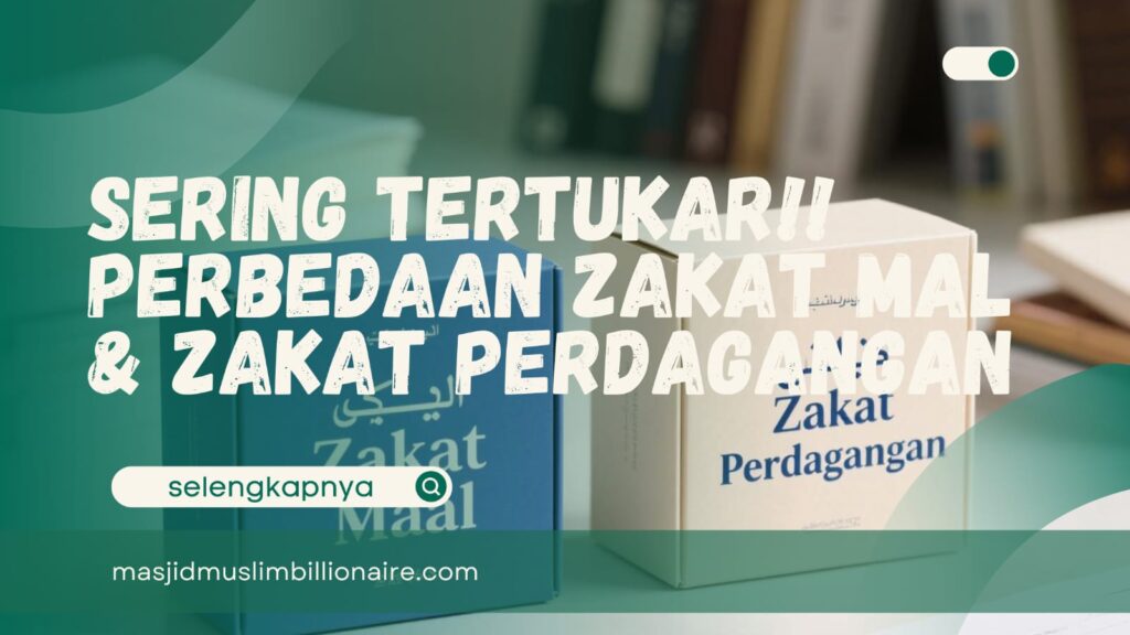 perbedaan zakat mal dan zakat perdagangan