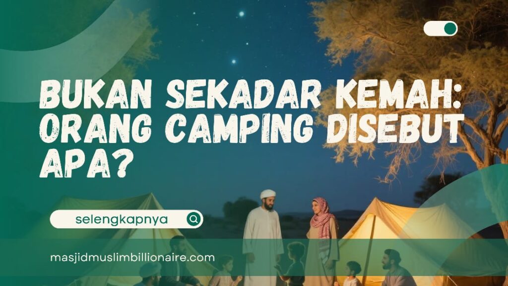 orang yang suka camping disebut apa