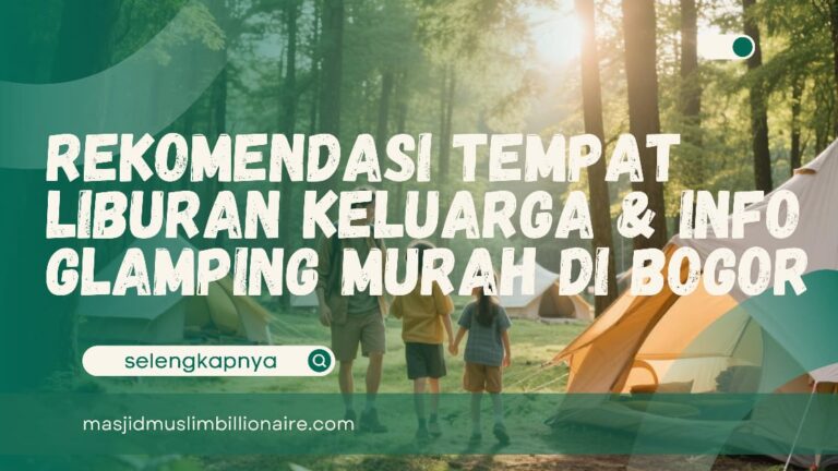 rekomendasi tempat liburan keluarga terdekat
