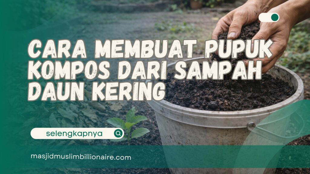 cara membuat pupuk kompos dari sampah daun