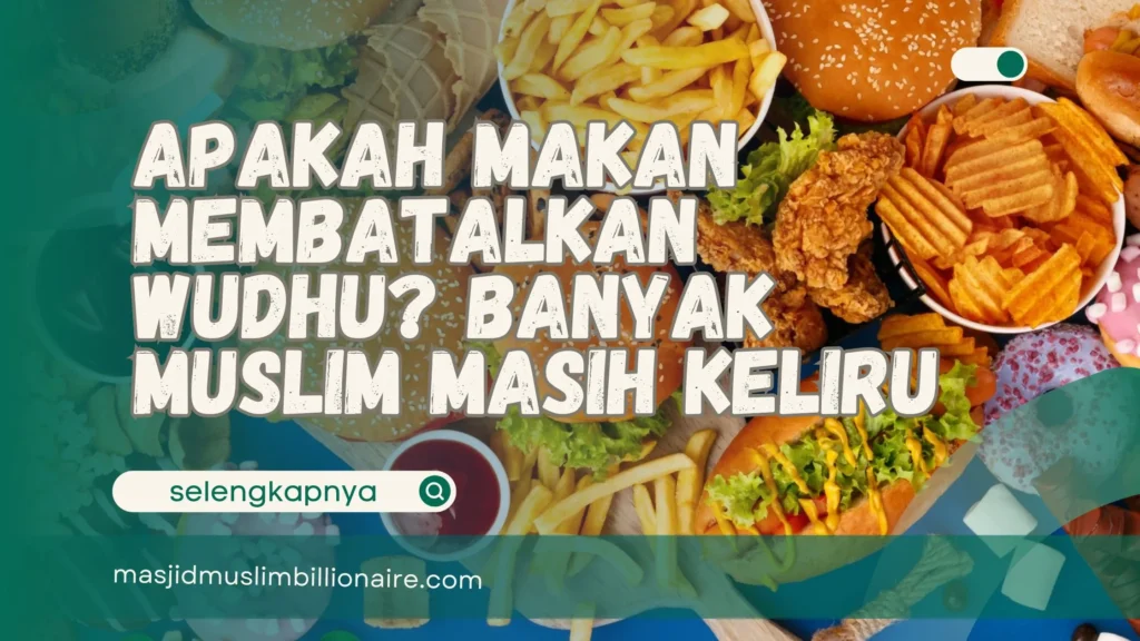 apakah makan membatalkan wudhu