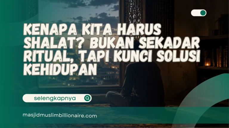 kenapa kita harus shalat