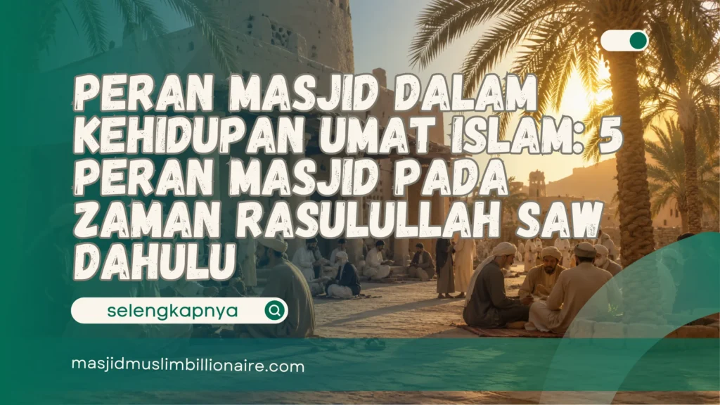 peran masjid dalam kehidupan umat islam