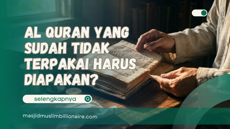 Al Quran yang Sudah Tidak Terpakai Harus Diapakan?