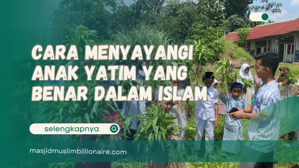 Cara Menyayangi Anak Yatim yang Benar dalam Islam