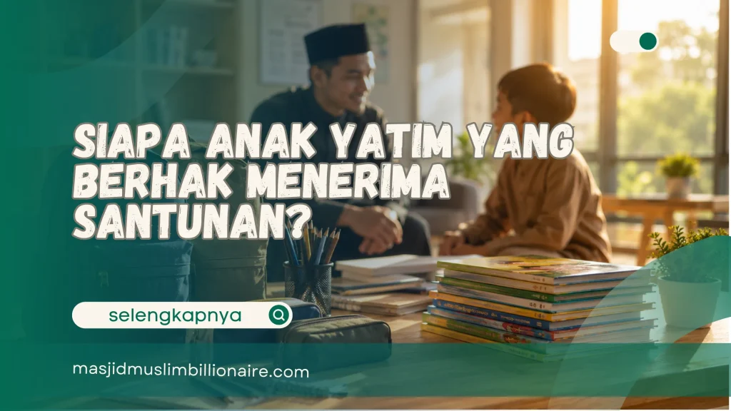 anak yatim yang berhak menerima santunan