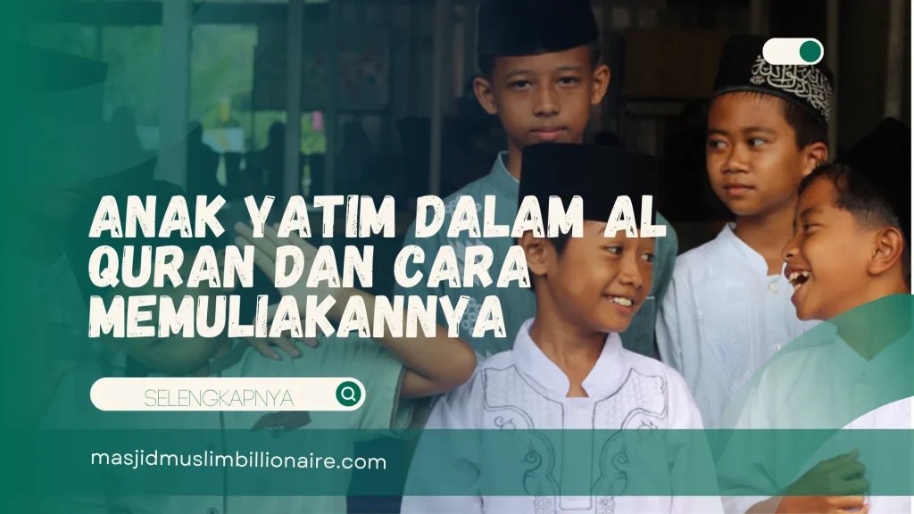Anak yatim dalam Al Quran yang tumbuh dalam kebersamaan